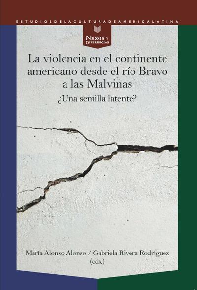La violencia en el continente americano desde el rio Bravo a las Malvinas