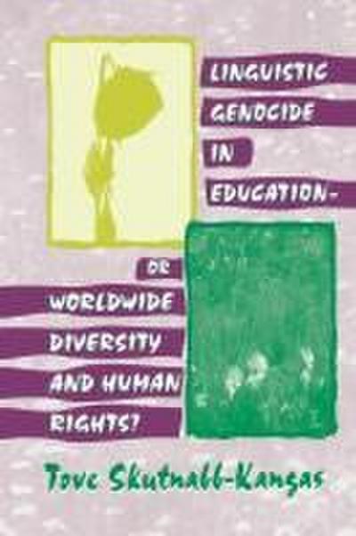 Linguistic Genocide in Education--or Worldwide Diversity and Human Rights?