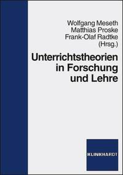 Unterrichtstheorien in Forschung und Lehre