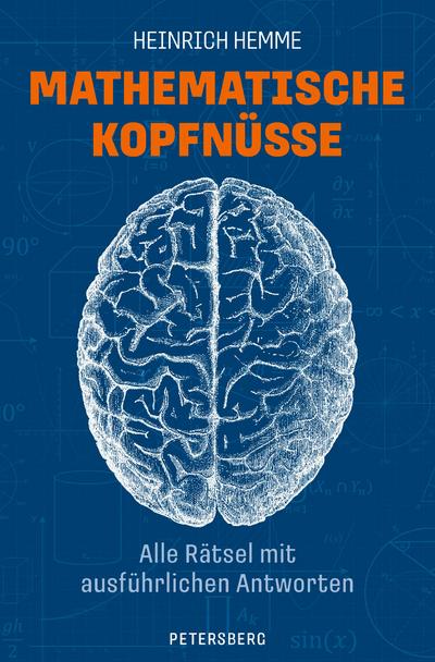 Mathematische Kopfnüsse - Alle Rätsel mit ausführlichen Antworten