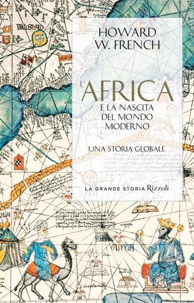 L’ Africa e la nascita del mondo moderno. Una storia globale