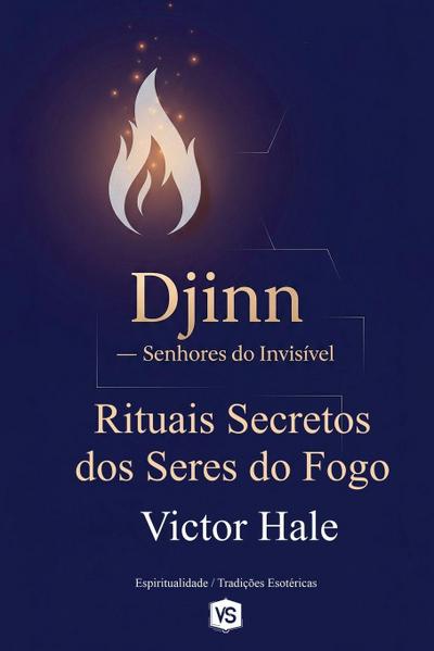 Djinn - Senhores do Invisível - Rituais Secretos dos Seres do Fogo