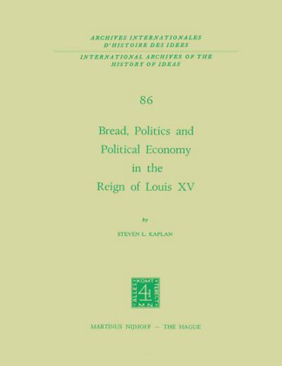 Bread, Politics and Political Economy in the Reign of Louis XV