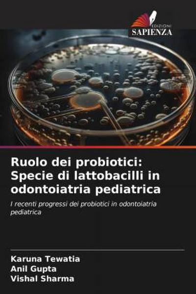 Ruolo dei probiotici: Specie di lattobacilli in odontoiatria pediatrica