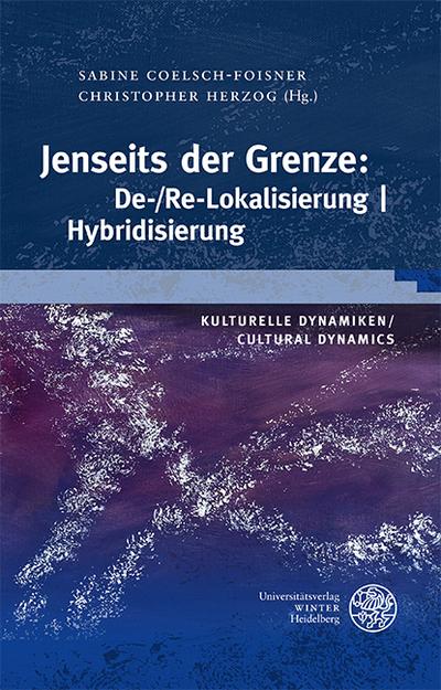 Jenseits der Grenze: De-/Re-Lokalisierung / Hybridisierung