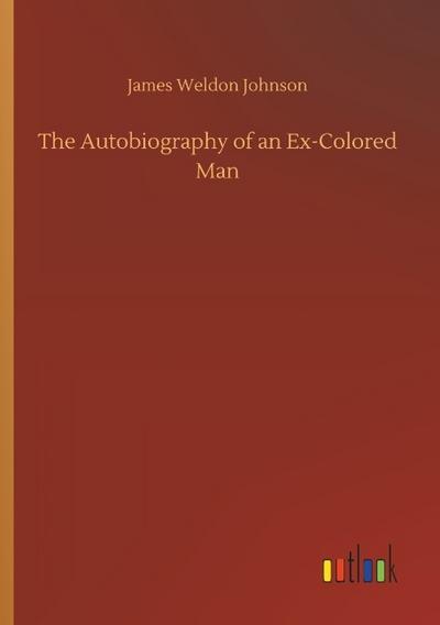 The Autobiography of an Ex-Colored Man