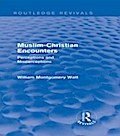 Muslim-Christian Encounters (Routledge Revivals)