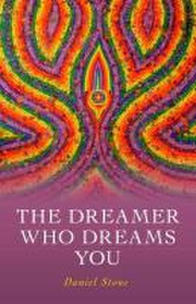 The Dreamer Who Dreams You