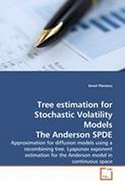 Tree estimation for Stochastic Volatility Models The Anderson SPDE