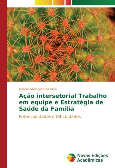 Ação intersetorial Trabalho em equipe e Estratégia de Saúde da Família
