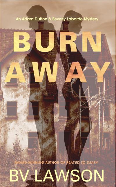 Burn Away (Adam Dutton & Beverly Laborde, #3)