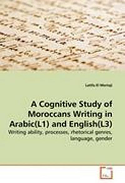 A Cognitive Study of Moroccans Writing in Arabic(L1) and English(L3)