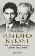 Von Kafka bis Kant. Die größten Philosophen, Dichter und Denker