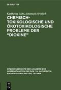 Chemisch-toxikologische und ökotoxikologische Probleme der „Dioxine“