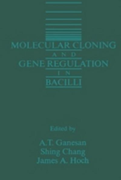 Molecular Cloning and Gene Regulation in Bacilli