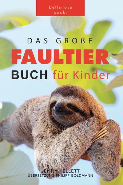 Faultier Bücher: Das Ultimative Faultier Buch für Kinder (Tierbücher für Kinder)