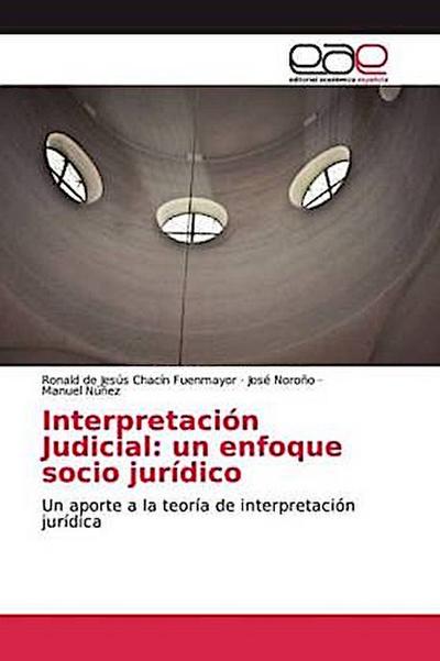 Interpretación Judicial: un enfoque socio jurídico