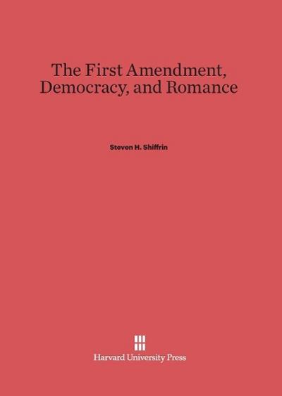 The First Amendment, Democracy, and Romance