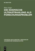 Die kosmische Ultrastrahlung als Forschungsproblem