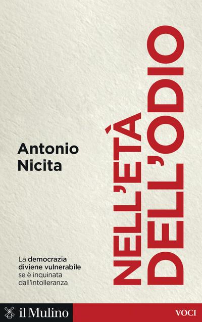 Nell’età dell’odio. Sfera pubblica, intolleranza e democrazia