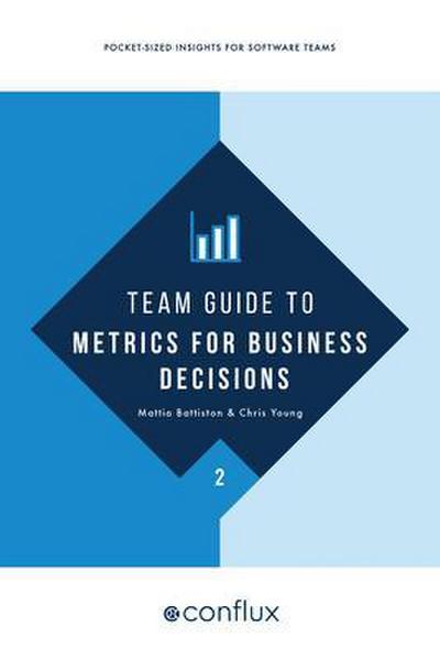 Team Guide to Metrics for Business Decisions