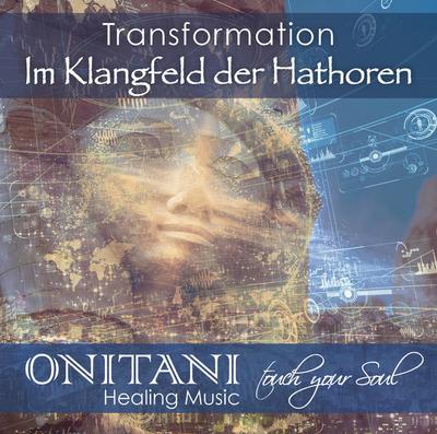 Transformation. Im Klangfeld der Hathoren, 1 Audio-CD