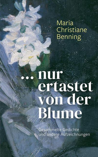 Nur ertastet von der Blume