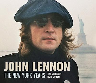 John Lennon: The New York Years (reissue) - Bob Gruen