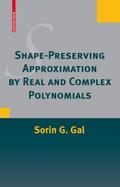 Shape-Preserving Approximation by Real and Complex