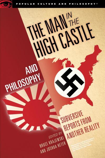 The Man in the High Castle and Philosophy