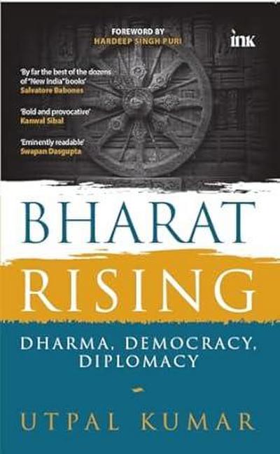 Bharat Rising: Dharma, Democracy, Diplomacy