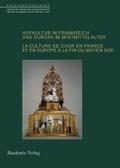 Hofkultur in Frankreich und Europa im Spätmittelalter