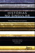 Histórias no Singular: Textos, Práticas & Sujeitos