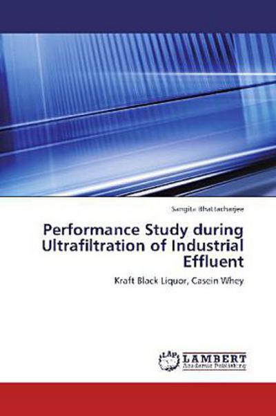 Performance Study during Ultrafiltration of Industrial Effluent