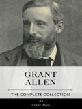 Grant Allen – The Complete Collection