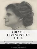 Grace Livingston Hill – The Complete Collection