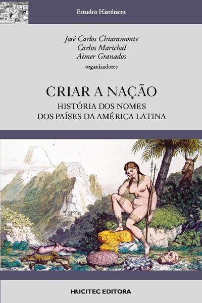 Criar a nação: História dos nomes dos países da américa latina