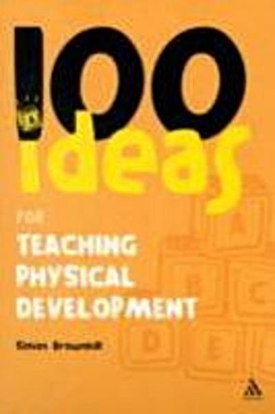 100 Ideas for Teaching Physical Development