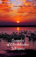 Cascades of Cloudshadow Whispers