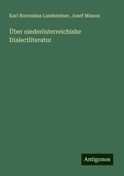 Landsteiner, K: Über niederösterreichishe Dialectliteratur