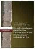 Die Außenbeziehungen pontischer und kleinasiatischer Städte in hellenistischer und römischer Zeit