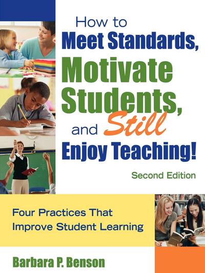 How to Meet Standards, Motivate Students, and Still Enjoy Teaching!