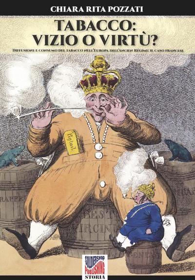 Tabacco: vizio o virtu’?: Diffusione e consumo del tabacco nell’Europa dell’Ancien regime: il caso francese