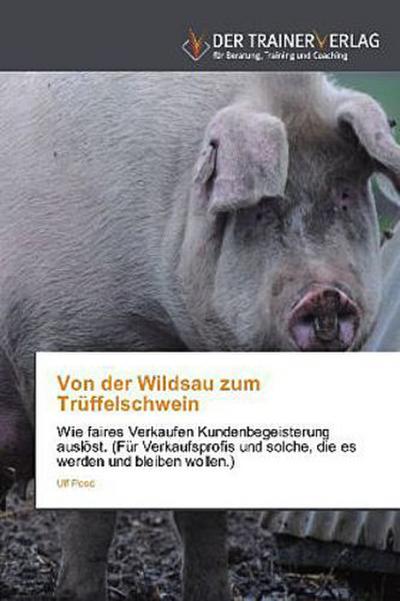Von der Wildsau zum Trüffelschwein