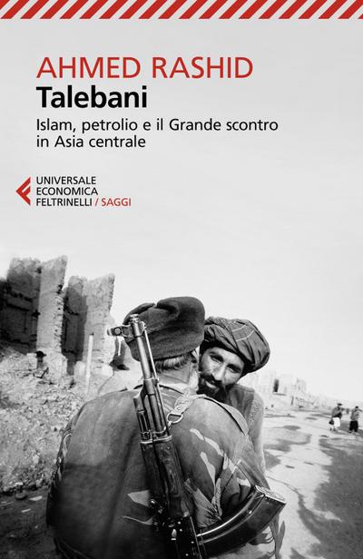 Talebani. Islam, petrolio e il grande scontro in Asia centrale