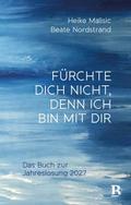 Fürchte dich nicht, denn ich bin mit dir. Jesaja 4