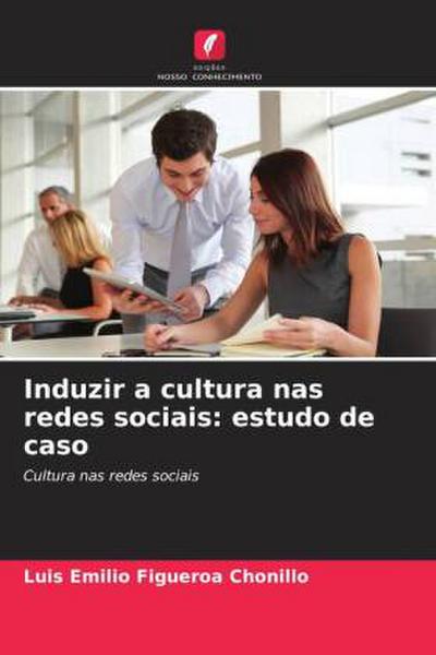 Induzir a cultura nas redes sociais: estudo de caso