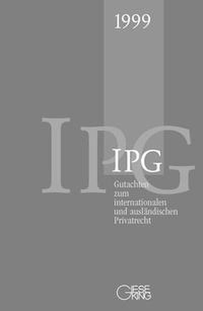 Gutachten zum internationalen und ausländischen Privatrecht/IPG 1999
