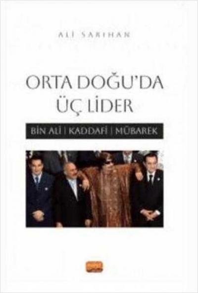 Orta Doguda Üc Lider;Bin Ali, Kaddafi, Mübarek