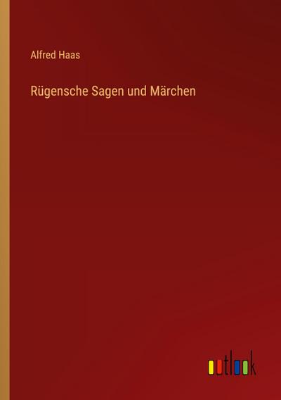 Rügensche Sagen und Märchen